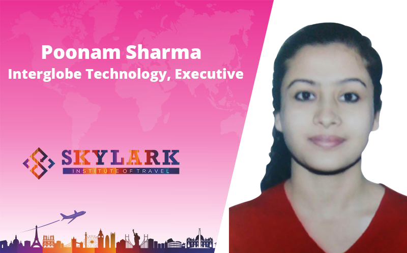 Poonam Sharma - Testimonial Skylark Institute of Travel