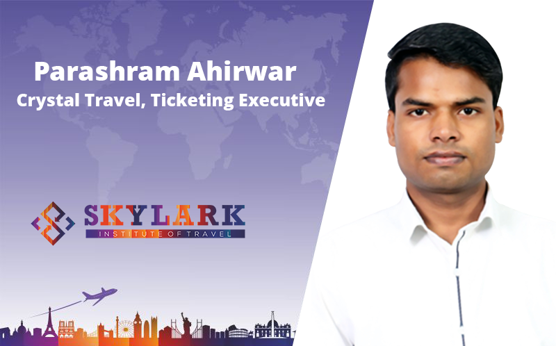 Parashram Ahirwar - Testimonial Skylark Institute of Travel
