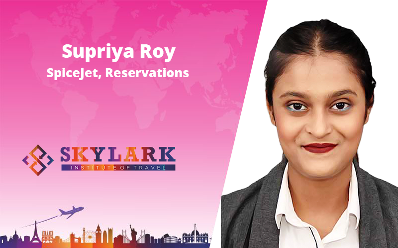 Supriya Roy - Testimonial Skylark Institute of Travel